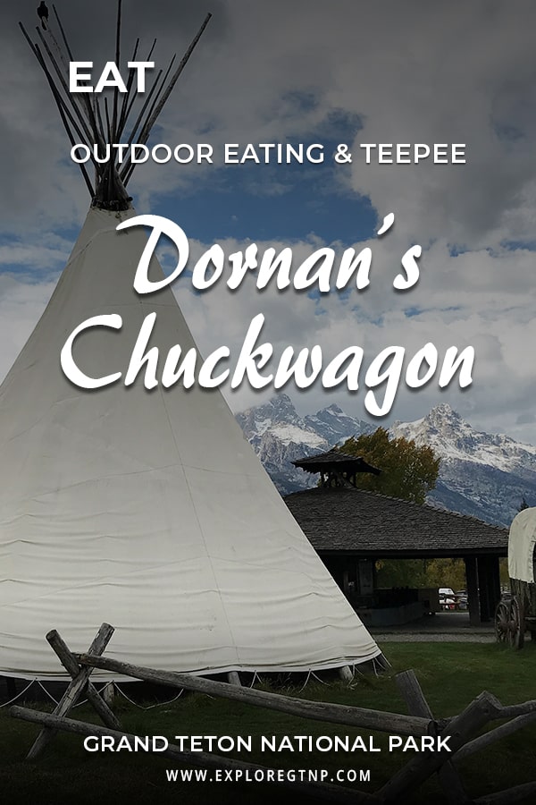 Explore GTNP Grand Teton National Park Teepee at Dornan's Chuckwagon Restaurant