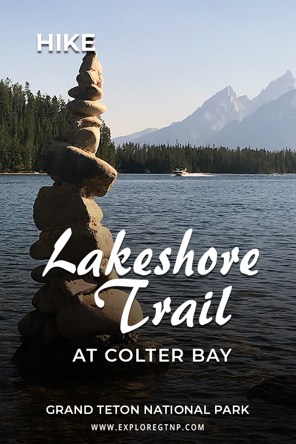 Hike Lakeshore Trail at Colter Bay - www.exploreGTNP.com