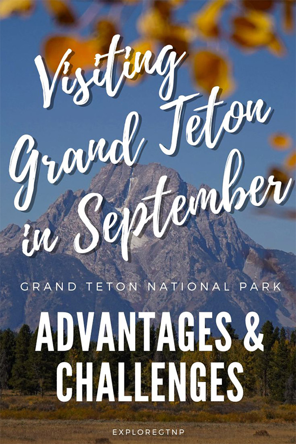 Visiting Grand Teton in September - Advantages and Challenges
